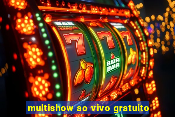 multishow ao vivo gratuito